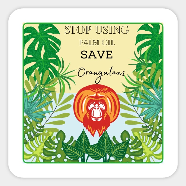 Save Orangutans stop using palm oil Sticker by GingerLoveCat72